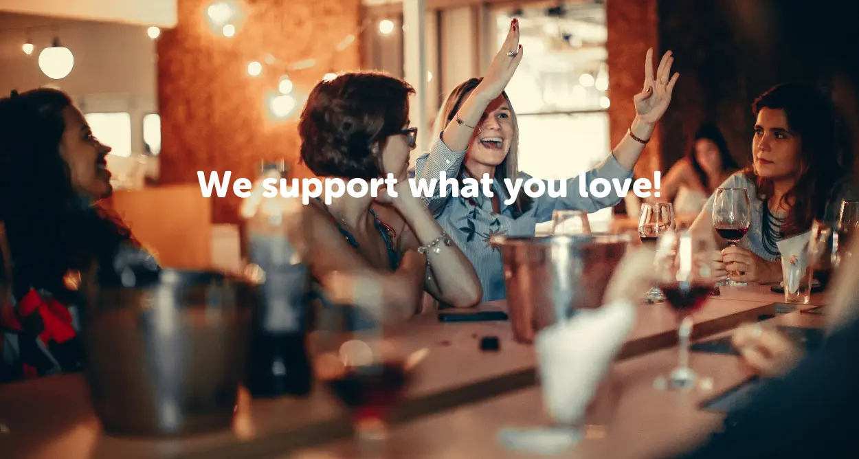 We support what you love!